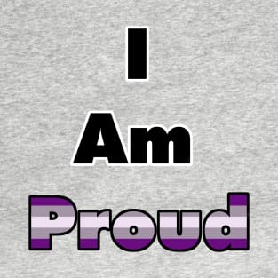 I am Proud (gray asexual) T-Shirt